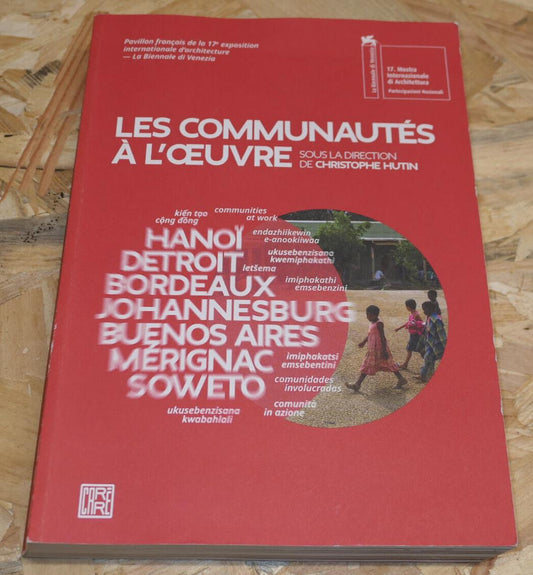 Les Communautés À L'Oeuvre - Christophe Hutin - Architecture Biennale De Venise