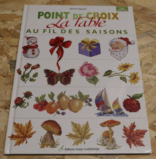 Point De Croix La Table Au Fil Des Saisons - 70 Modèles - Broderie 2004