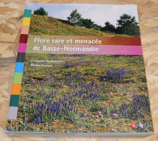Flore Rare Et Menacée De Basse-Normandie - Nature Environnement - In Quarto 2009