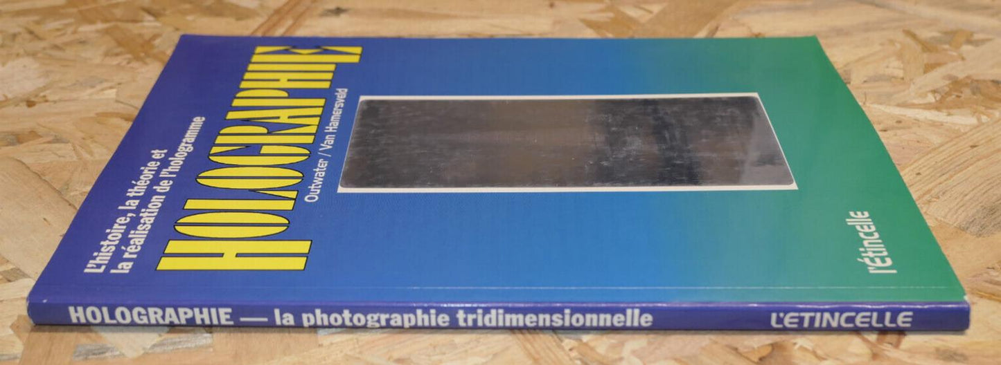 Holographie Hologramme Photo Histoire Théorie Réalisation - L'Étincelle 1989