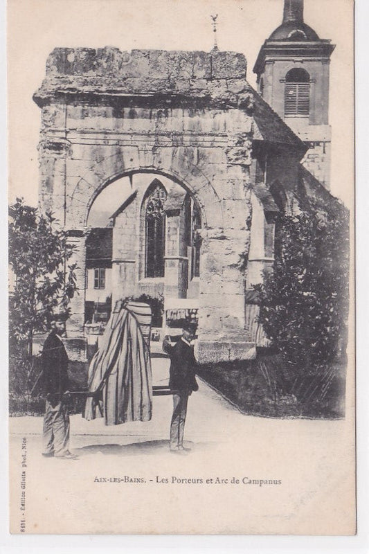Carte Postale Ancienne CPA 73 - Aix-Les-Bains - Les Porteurs Et Arc De Campanus