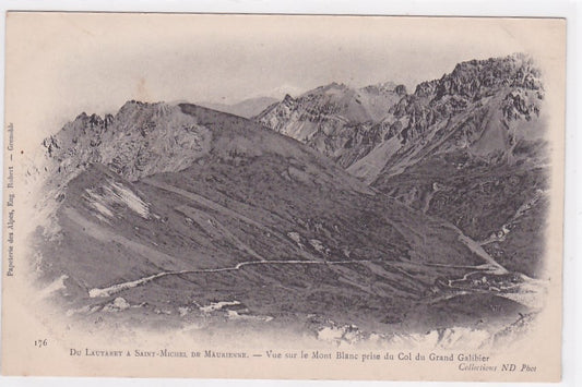Carte Postale Ancienne CPA 05 - Du Lautaret À Saint-Michel De Maurienne - Vue Sur Le Mont-Blanc Prise Du Col Du Grand Galibier