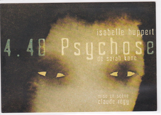 Carte Publicitaire Psychose - Sarah Kane - Claude Régy - Isabelle Huppert - 2002