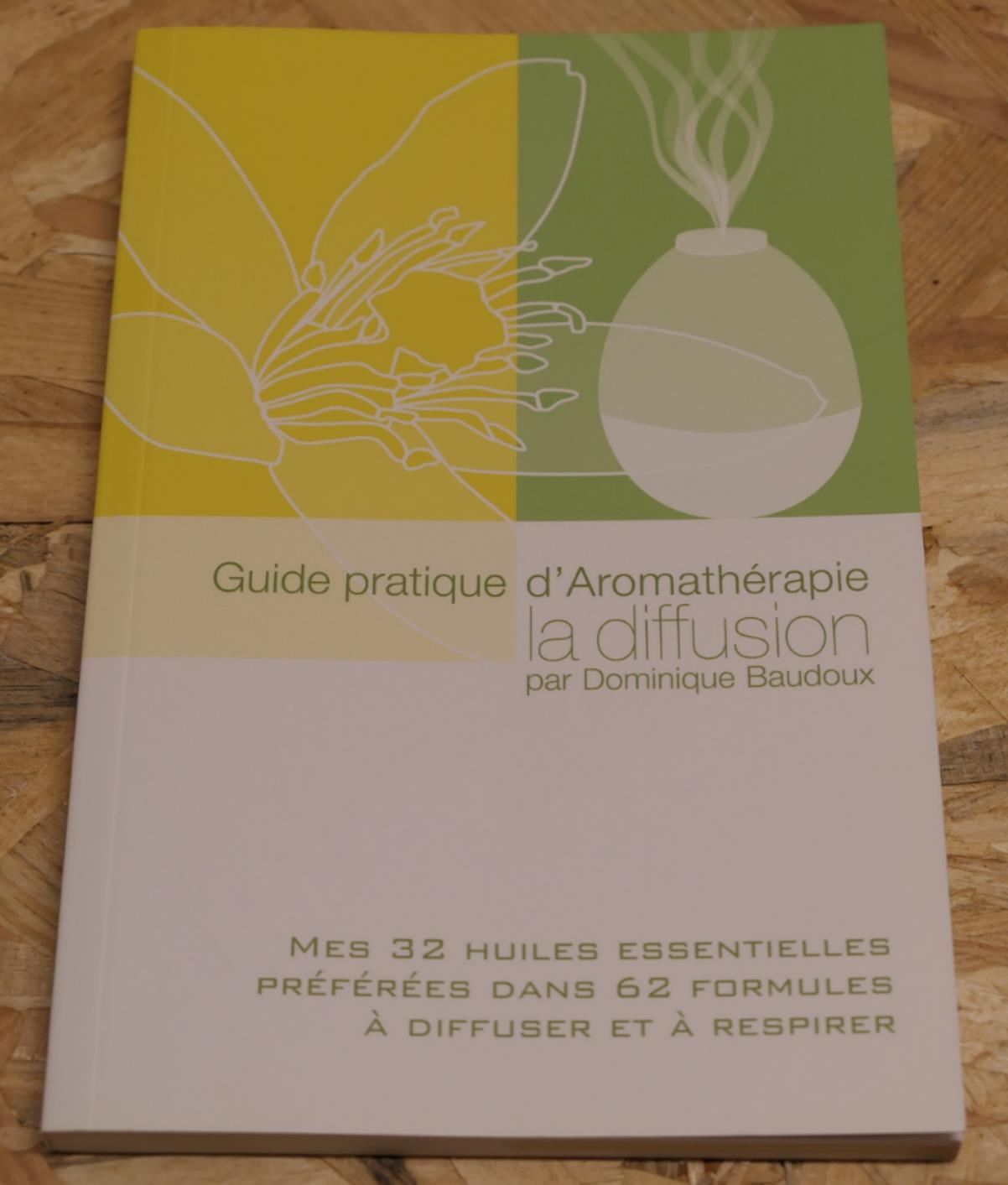 Guide Pratique D'Aromathérapie - La Diffusion - Dominique Baudoux